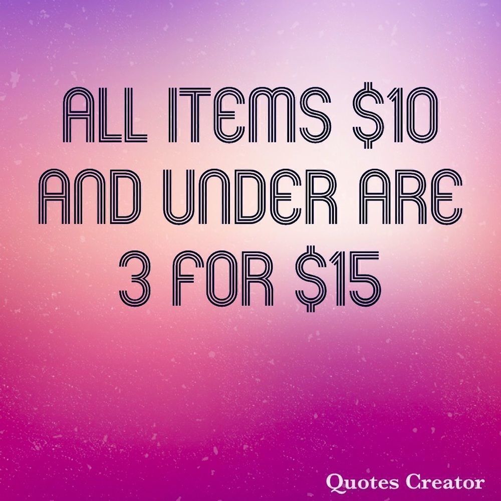 All items $10 and under are 3 for $15